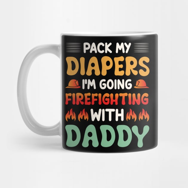 I'm Going Firefighting With Daddy by studio.artslap